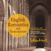 English Romantics and Transcriptions - The Organ of Ely Cathedral - Tobias Frank