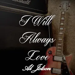 I Will Always Love Al Jolson - Al Jolson