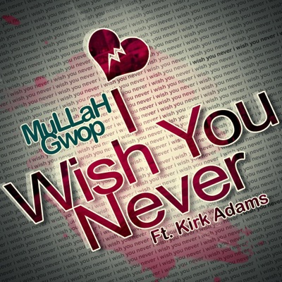 I Wish You Never (feat. Kirk Adams) - Single