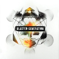 Blasted Generation - Blasted Mechanism