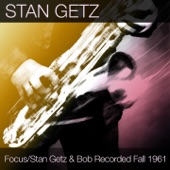 Focus / Stan Getz & Bob Brookmeyer Recorded Fall 1961 artwork