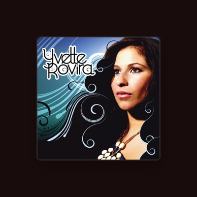 Listen to Yvette Rovira, watch music videos, read bio, see tour dates & more!