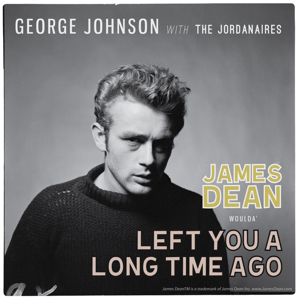 Обложка альбома «James Dean Woulda' Left You a Long Time Ago (feat. The Jordanaires) - Single» — George Johnson