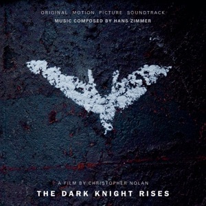 The Dark Knight Rises (Original Motion Picture Soundtrack)