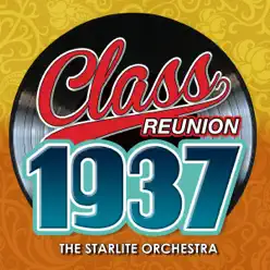 Class Reunion 1937 - Starlite Orchestra Class Reunion 1937 - Starlite Orchestra