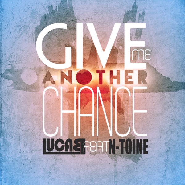 Give Me Another Chance (feat. N-Toine) - EP