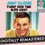 Jimmy Elledge - Funny How Time Slips Away