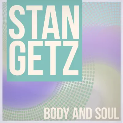 Body and Soul - Stan Getz