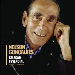Seleção Essencial Grandes Sucessós - Nelsón Gonçalves - Nelson Gonçalves