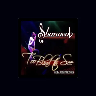 Listen to Shannon B, watch music videos, read bio, see tour dates & more!