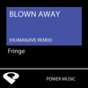Blown Away (HumanJive Remix Radio Edit) - Power Music Workout