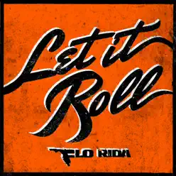 Let It Roll - Single - Flo Rida