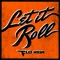 Let It Roll - Flo Rida lyrics