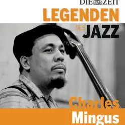 Die Legenden des Jazz: Charles Mingus - Charles Mingus Die Legenden des Jazz: Charles Mingus - Charles Mingus