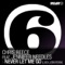 Never Let Me Go (Luigi Lusini Remix) - Chris Reece lyrics