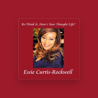 Listen to Essie Curtis-Rockwell, watch music videos, read bio, see tour dates & more!