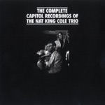 The Nat "King" Cole Trio - You're the Cream In My Coffee (1993 Digital Remaster)