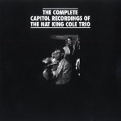The Complete Capitol Recordings of the Nat King Cole Trio (Remastered) - The Nat "King" Cole Trio