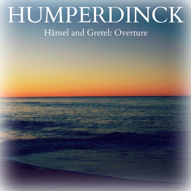 Hänsel und Gretel: Overture - Single