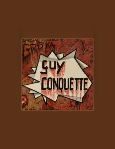 Ouve Guy Conquette, vê vídeos de música, lê a biografia, vê as datas da digressão e muito mais!