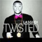 Twisted - Lasgiidi lyrics