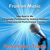 Take Rest in Me (Medium Key) [Originally Performed by Deitrick Haddon] [Instrumental Track] - Fruition Music Inc.