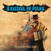 The Chardon Polka Band - A Fistful of Polka