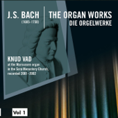 Bach: The Organ Works, Vol. 1 (Die Orgelwerke) - Knud Vad