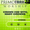 Crown Him With Many Crowns (Low Key: C - Performance Backing Track) - Primotrax Worship