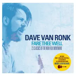 Dave Van Ronk - Fare Thee Well - Dave Van Ronk