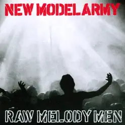 Raw Melody Men - New Model Army