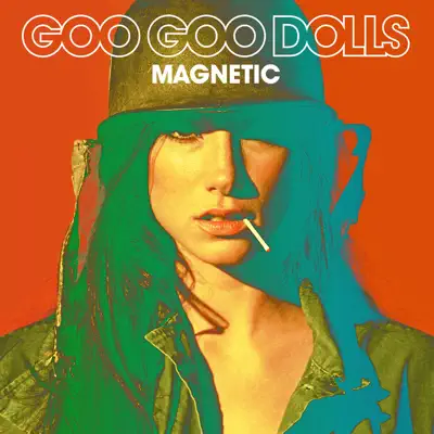 Magnetic (Deluxe Version) - The Goo Goo Dolls