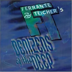 Denizens of the Deep - Ferrante & Teicher Denizens of the Deep - Ferrante & Teicher