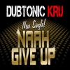 Naah Give Up
