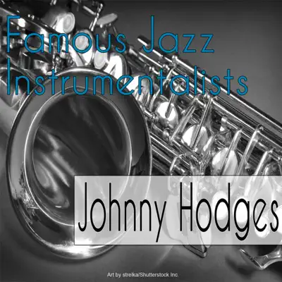 Famous Jazz Instrumentalists - Johnny Hodges Famous Jazz Instrumentalists - Johnny Hodges