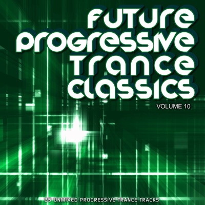Future Progressive Trance Classics Vol 10