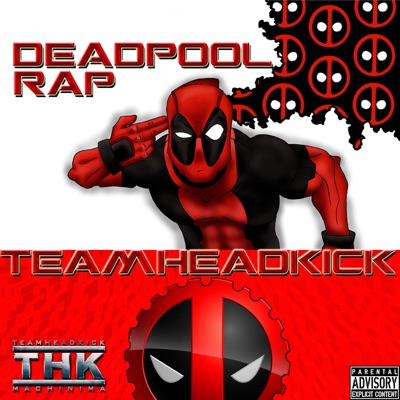 Deadpool Rap - Teamheadkick | Shazam