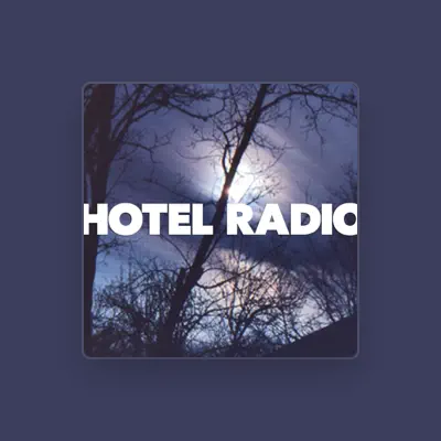 Listen to Hotel Radio, watch music videos, read bio, see tour dates & more!