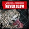Never Slow (Sharkslayer Remix) - Acidkids lyrics