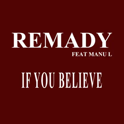 If You Believe (feat. Manu L) - Single - Remady