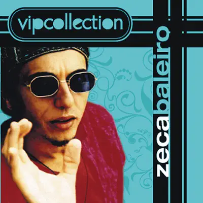 VIP Collection - Zeca Baleiro