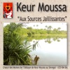 Keur Moussa - Toi qui ravis le cœur de Dieu