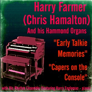 Early Talkie Memories / Capers on the Console (feat. Harry Engleman)