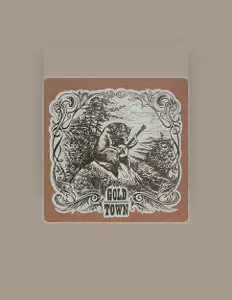 Listen to Gold Town, watch music videos, read bio, see tour dates & more!