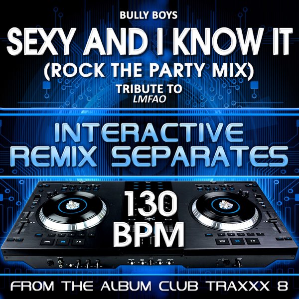 Sexy and I Know It (LMFAO Remix Tribute)[130 BPM Interactive