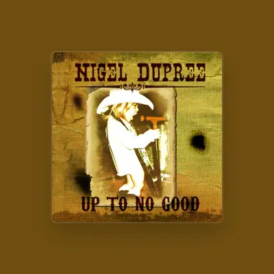 Listen to Nigel Dupree, watch music videos, read bio, see tour dates & more!