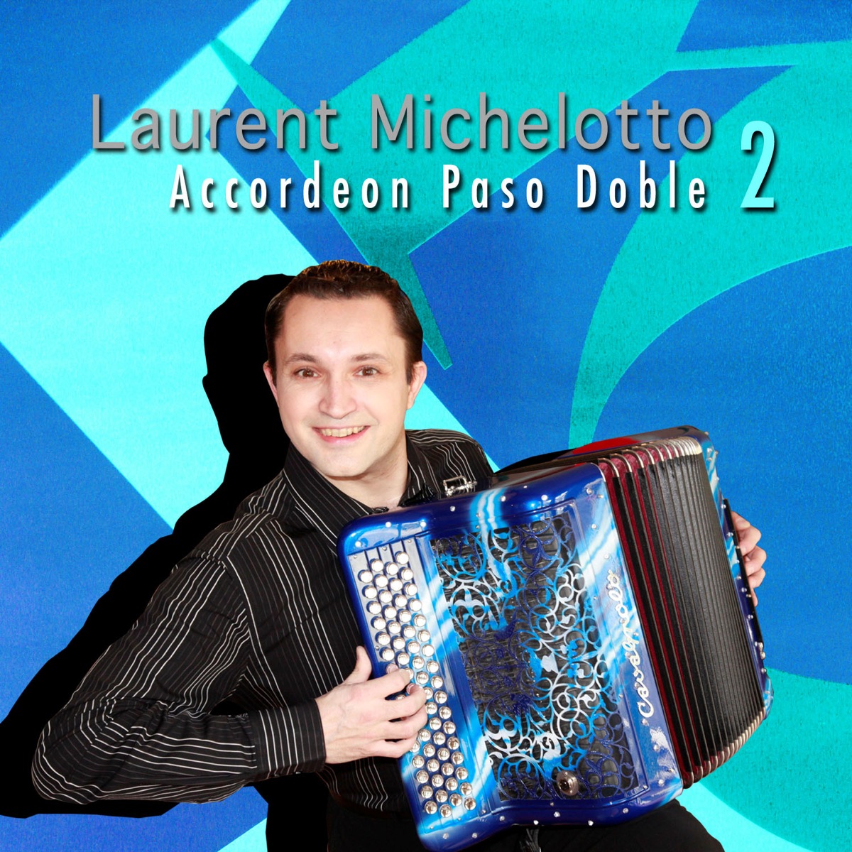 Accordéon paso doble Vol. 1 – Album par Laurent Michelotto – Apple Music