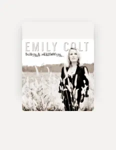 Escucha a Emily Colt, mira videos musicales, lee su biografía, consulta las fechas de las gira y más.