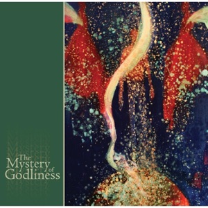 The Mystery of Godliness