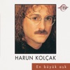 Harun Kolçak - En Büyük Aşk